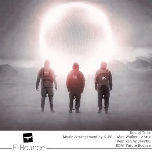 Alan Walker-End of Time（JoeyBG remix）