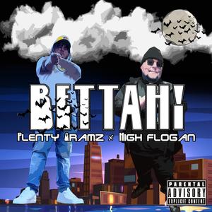 BETTAH! (feat. High Flogan)