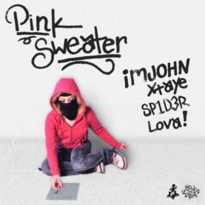 Pink Sweater (feat. xtaye, SP1D3R & @whoslova)