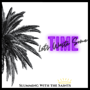 Let's Waste Some Time