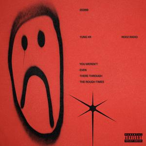 The Rough Times (feat. Yung XR)