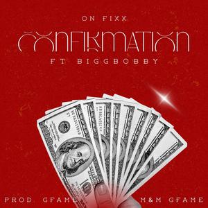 Confirmation (feat. BiggBobby)