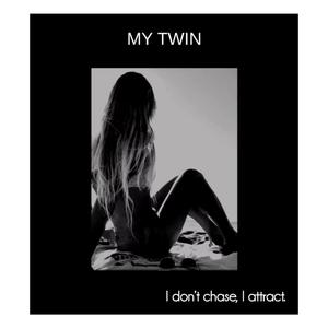 I dont chase, I attract