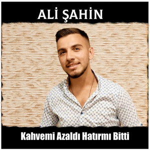 Kahvemi Azaldı Hatırmı Bitti