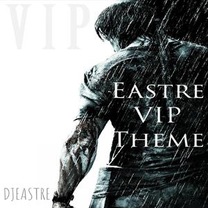 Eastre VIP Theme (Instrumental Version )