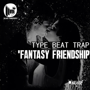 Fantasy Friendship Type Beat Trap