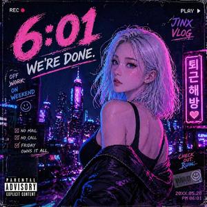 6:01 (We're Done)