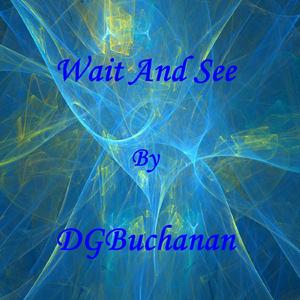 Wait And See