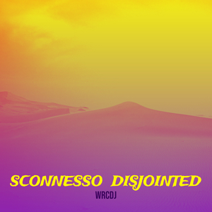 Sconnesso Disjointed