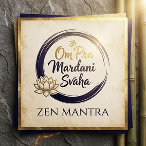 Om Pra Mardani Svaha 멸정업진언 滅定業眞言