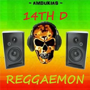 14TH D REGGAEMON