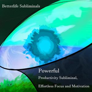 Powerful Productivity Subliminal, Effortless Focus and Motivation