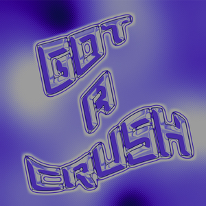 got a crush