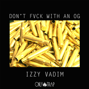Don't Fvck With An OG (Original Mix)