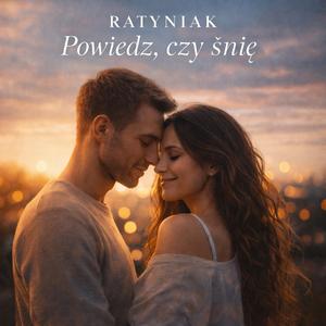 Powiedz, czy śnię