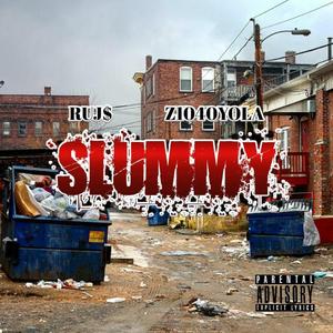 Slummy (feat. Ruj$)