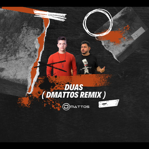 Duas ((DMattos Remix))