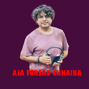 AJA FURSAD CHHAINA