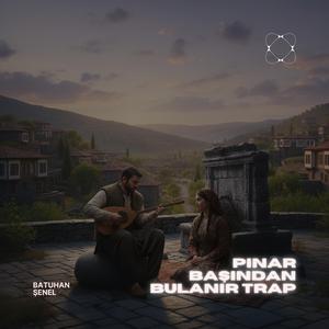 Pınar Başından Bulanır Trap