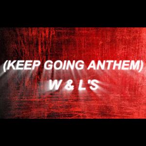 W&L’S (Keep Going Anthem)