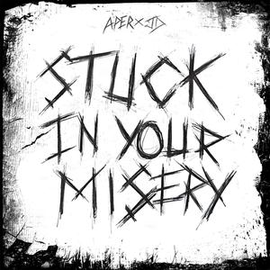 stuck in your misery