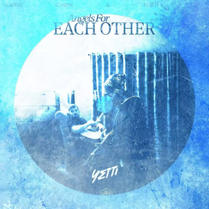 Angels For Each Other [Yetti Bootleg]