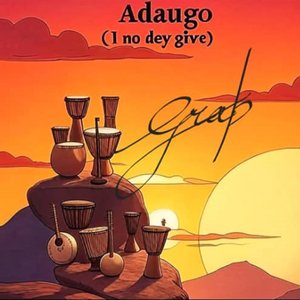 Adaugo (I No Dey Give)