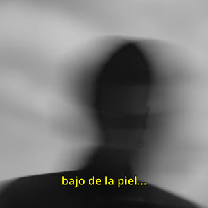 bajo de la piel...