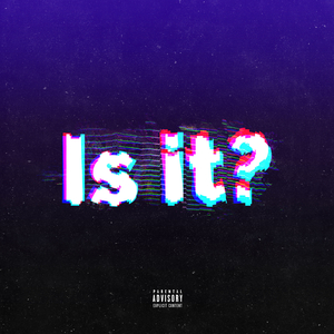 Is It?