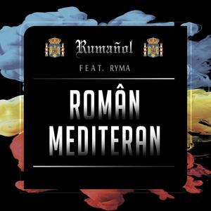 Român mediteran (feat. Ryma)