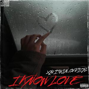 I KNOW LOVE
