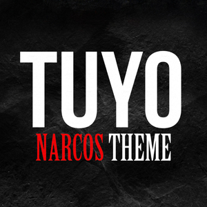 Tuyo (Narcos Theme)