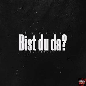 Bist Du da?