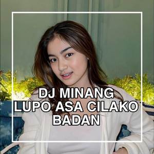 Dj Minang Lupo Asa Cilako Badan (Remix)