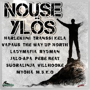 Nouse Ylös (feat. Rydman, Jalo-Apa, M.S.K.O, Suoralinja, The Way Up North, Vapaus, Ladymafia, Transsi Kela, Vill Hooke, Myöhä & Pebe Beat)