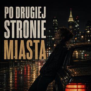 PO DRUGIEJ STRONIE MIASTA