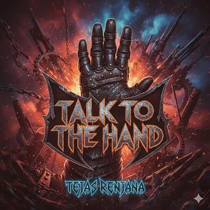 TALK TO THE HAND