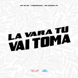 Lá Vara Tu Vai Toma