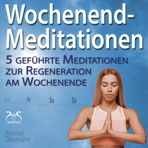 Meditation am Sonntag Morgen - Tiefenentspannung und Einstimmung auf meinen arbeitsfreien Tag, weibl. Stimme, Teil 6