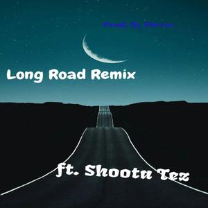 Long Road (feat. Shoota Tez) (Remix)