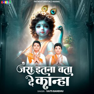 Jara Itna Bata De Kanha