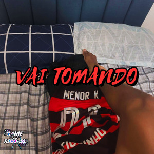 Vai Tomando