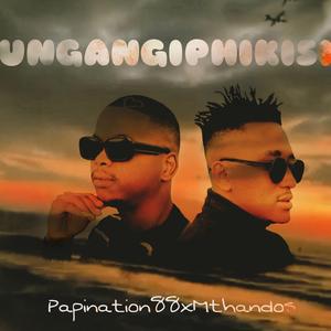 ungangiphikisi (feat. Mthandos)