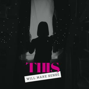 This Will Make Sense