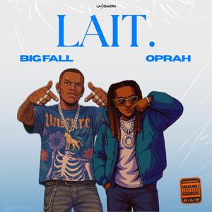 Lait (feat. Big Fall)