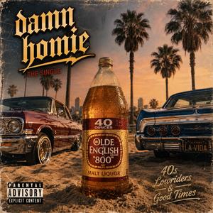 Damn homie (feat. DEE SAZON)