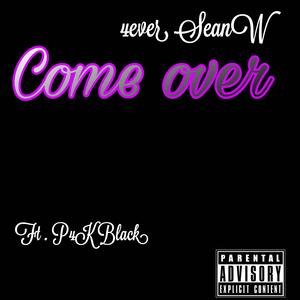 Come over (feat. P4K Black)
