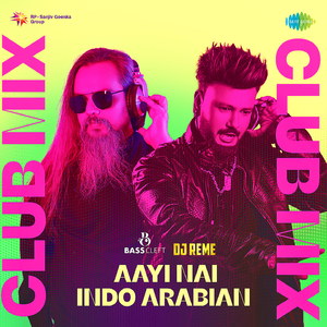 Aayi Nai - Indo Arabian Club Mix