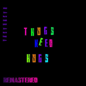 Thugs Need Hugs (Remastered)