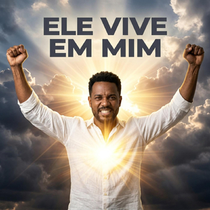 Ele Vive em Mim